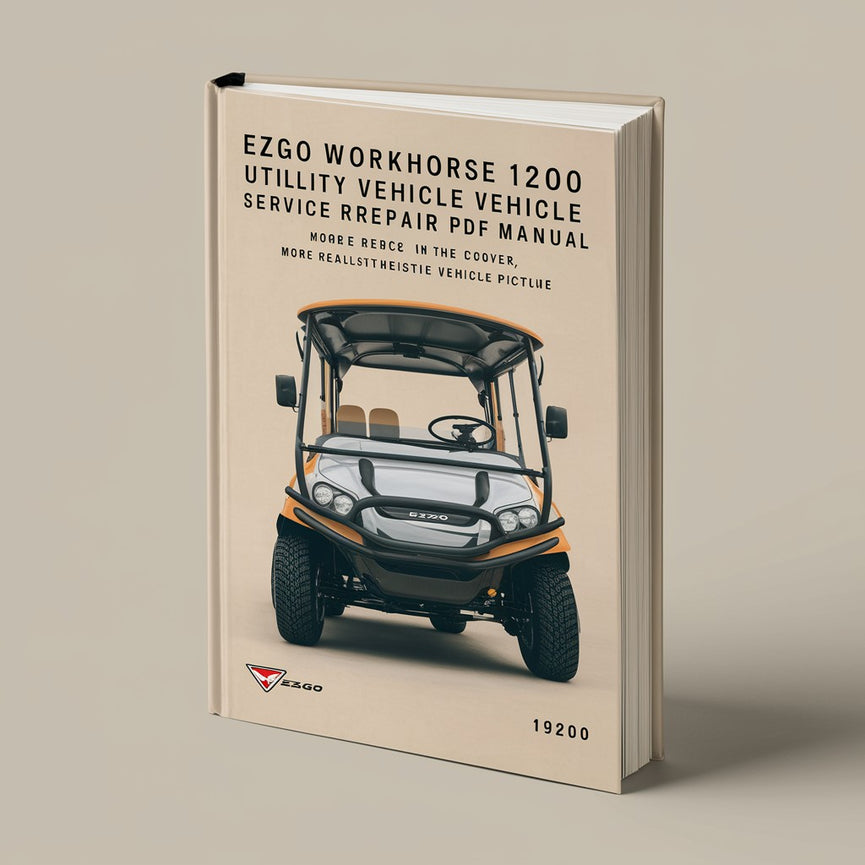 EZGO WORKHORSE 1200 UTILITY VEHICLE Service Repair Manual 1999-2000