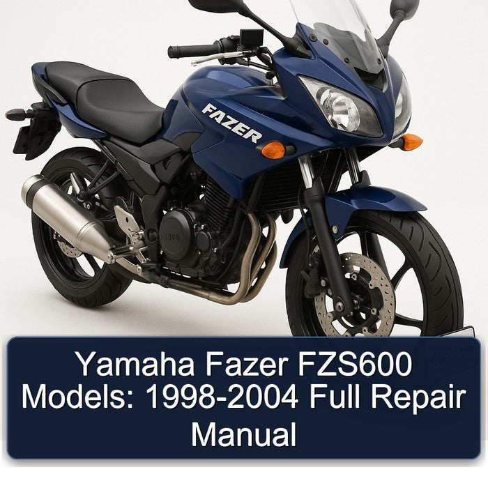 1998-2004 Yamaha Fazer FZS600 Models: Service Repair Workshop Manual PDF