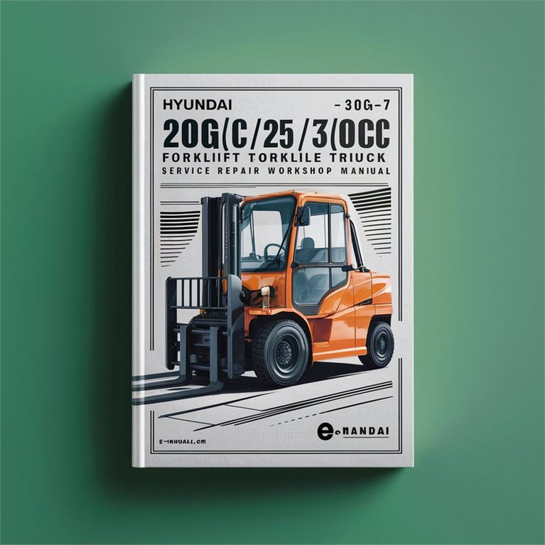 Hyundai 20g(c)/25g(c)/30g(c)-7 Forklift Truck 20G(C 25G(C 30G(C Service Repair Workshop Manual PDF