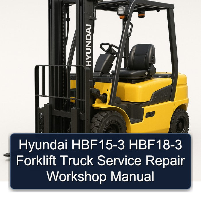 Hyundai HBF15-3 HBF18-3 Forklift Truck Service Repair Workshop Manual PDF