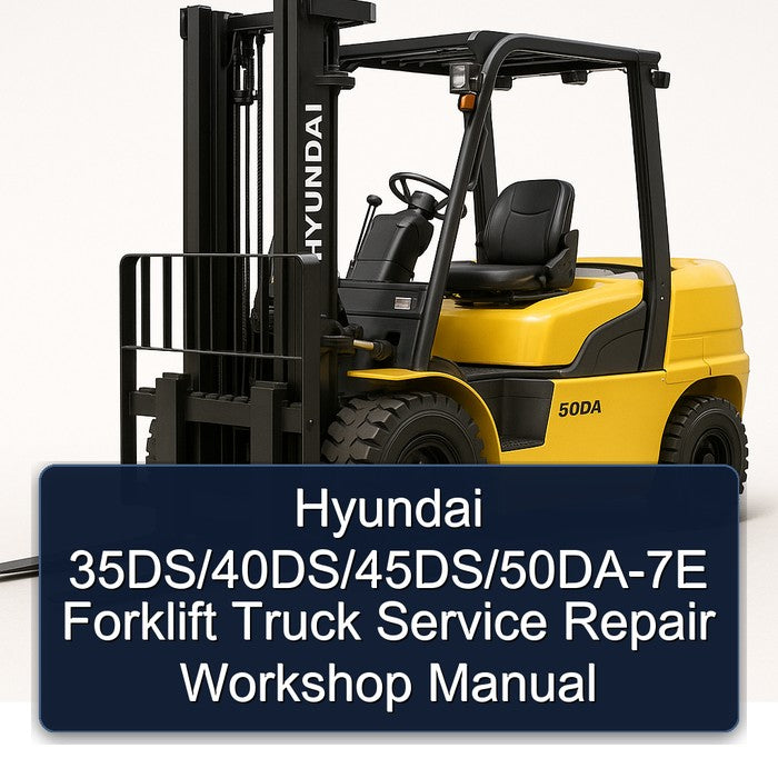 Hyundai 35ds/40ds/45ds/50da-7e Forklift Truck Service Repair Workshop Manual PDF