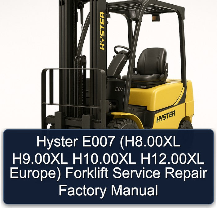 Hyster E007 (h8.00xl H9.00xl H10.00xl H12.00xl Europe) Forklift H8.00XL Europe Service Repair Workshop Manual PDF