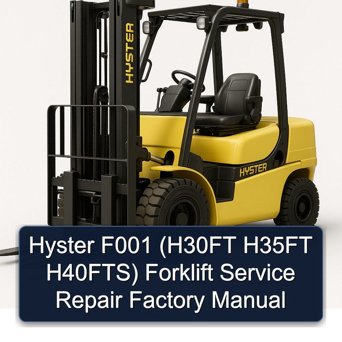 Hyster F001 (h30ft H35FT H40fts) Forklift H30FT H40FTS Service Repair Workshop Manual PDF