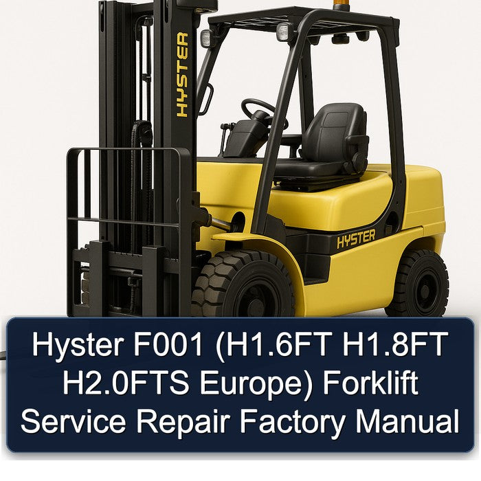 Hyster F001 (h1.6ft H1.8ft H2.0fts Europe) Forklift H1.6FT Europe Service Repair Workshop Manual PDF