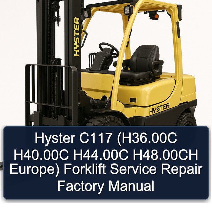 Hyster C117 (h36.00c H40.00c H44.00c H48.00ch Europe) Forklift H36.00C Europe Service Repair Workshop Manual PDF