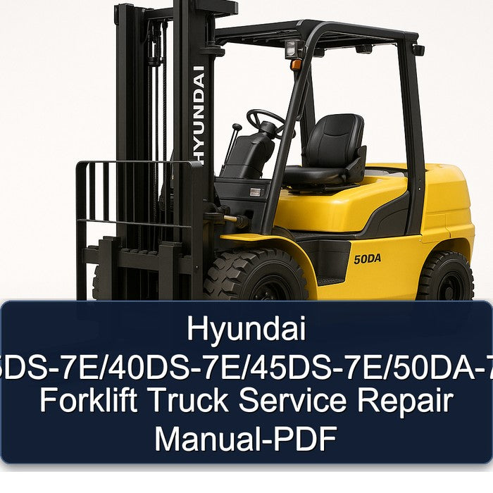 Hyundai 35ds-7e/40ds-7e/45ds-7e/50da-7e Forklift Truck Service Repair Workshop Manual PDF