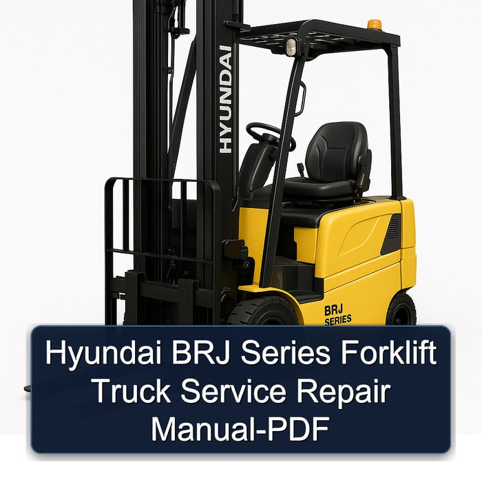 Hyundai BRJ Series Forklift Truck Service Repair Workshop Manual PDF
