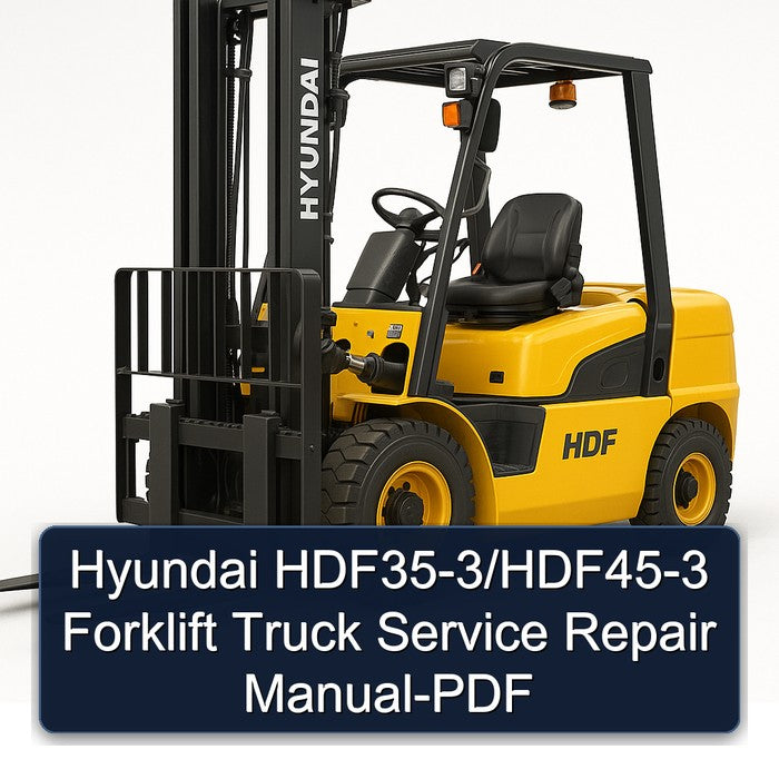 Hyundai Hdf35-3/hdf45-3 Forklift Truck Service Repair Workshop Manual PDF