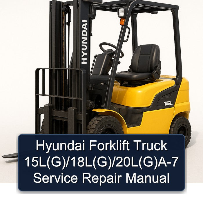 Hyundai Forklift Truck 15l(g)/18l(g)/20l(g) -7 15L(G 18L(G 20L(G)A Service Repair Workshop Manual PDF