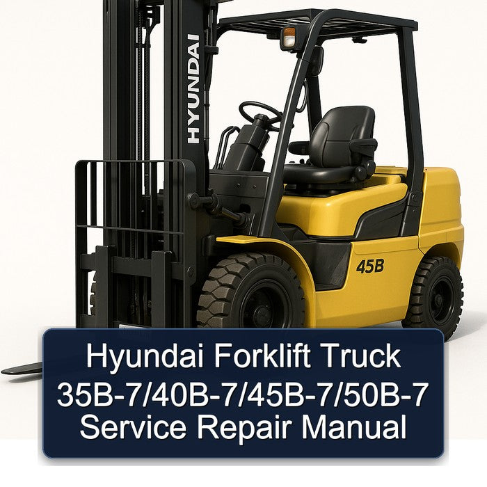 Hyundai Forklift Truck 35b-7/40b-7/45b-7/50b-7 Service Repair Workshop Manual PDF