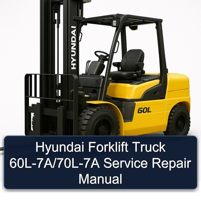 Hyundai Forklift Truck 60l-7a/70l-7a Service Repair Workshop Manual PDF