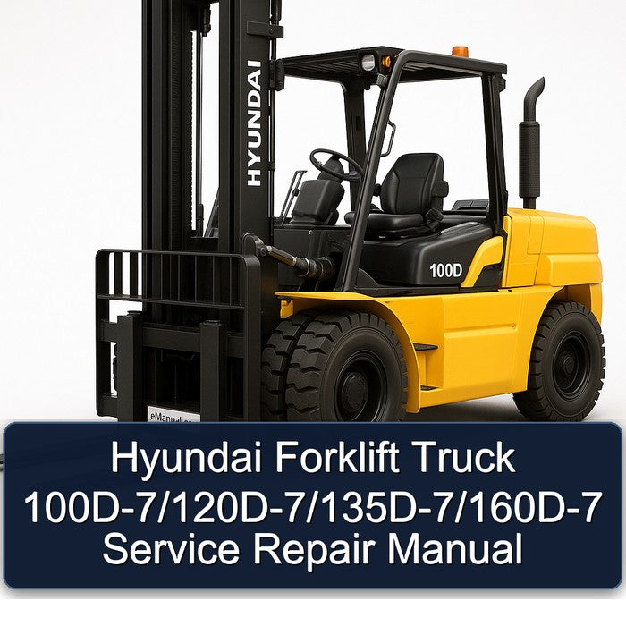 Hyundai Forklift Truck 100d-7/120d-7/135d-7/160d-7 Service Repair Workshop Manual PDF