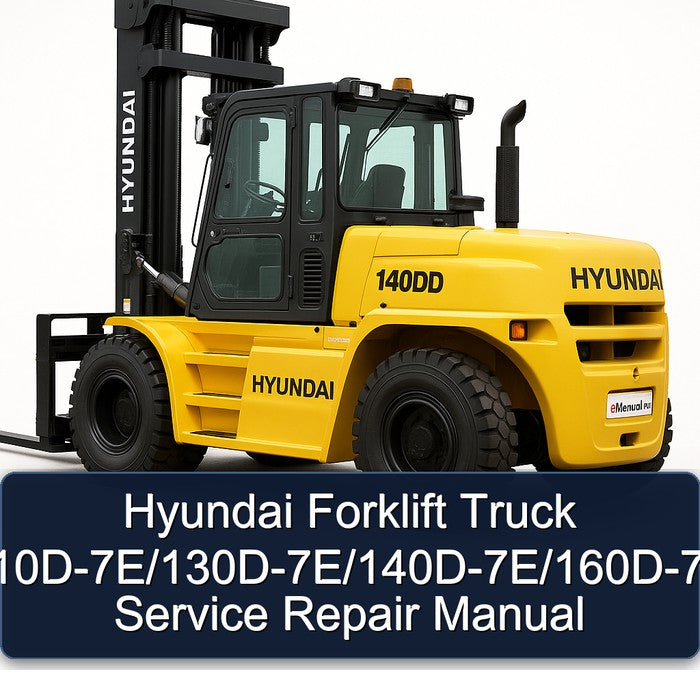 Hyundai Forklift Truck 110d-7e/130d-7e/140d-7e/160d-7e Service Repair Workshop Manual PDF