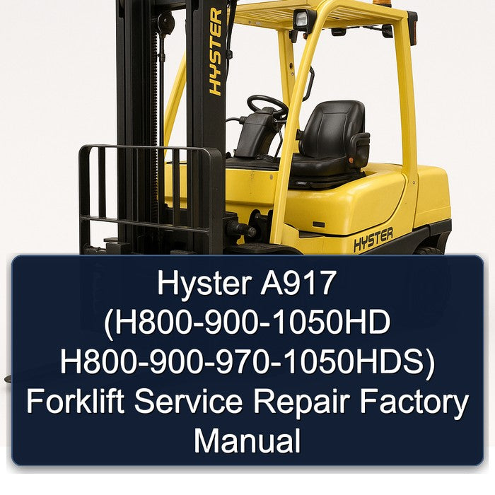 Hyster A917 (h800-900-1050hd H800-900-970-1050hds) Forklift 1050HDS Service Repair Workshop Manual PDF