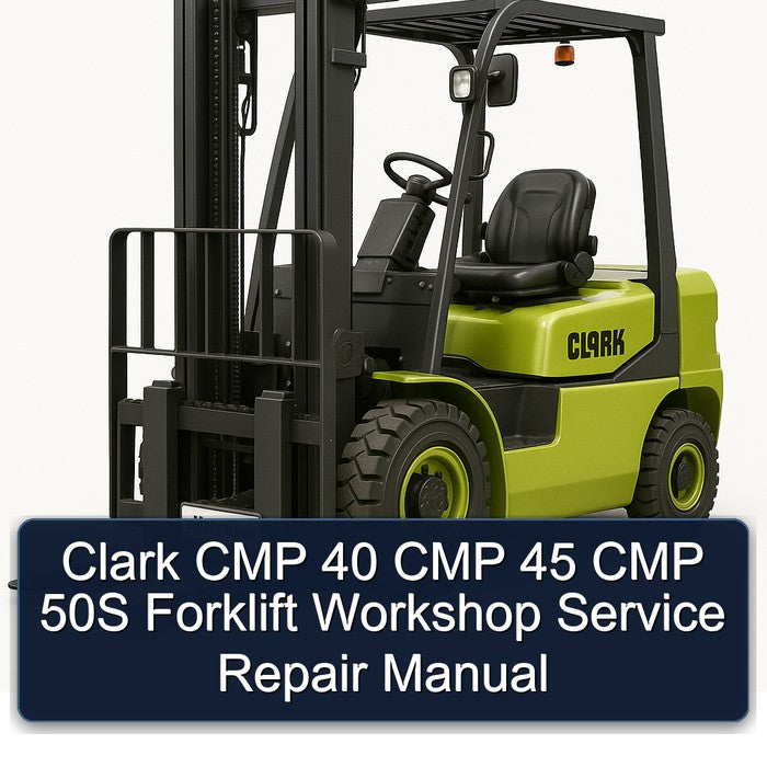 Clark CMP 40 45 50S Forklift Service Repair Workshop Manual PDF