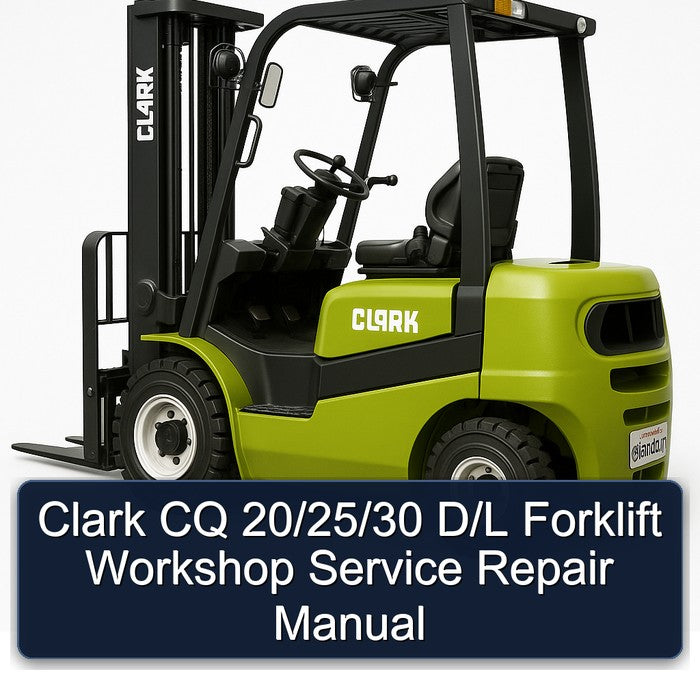 Clark CQ 20/25/30 D/l Forklift Service Repair Workshop Manual PDF