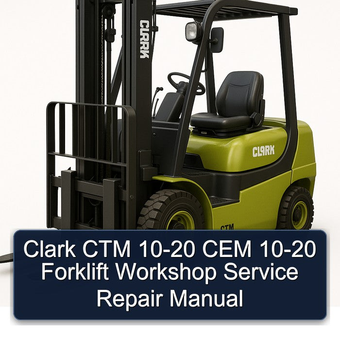 Clark 10-20 CTM CEM Forklift Service Repair Workshop Manual PDF