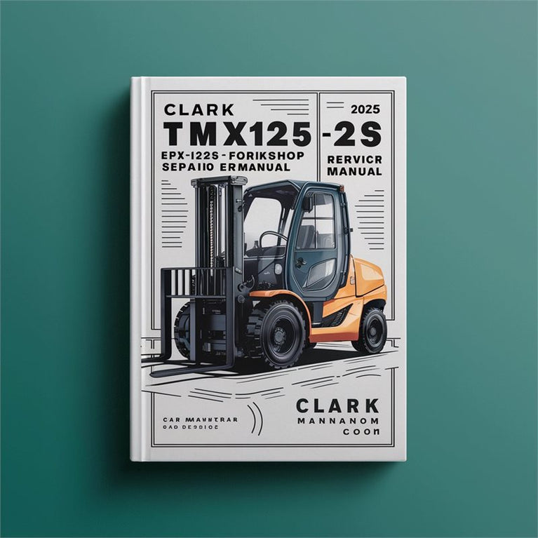 Clark TMX12-25 EPX 16-20S Forklift Service Repair Workshop Manual PDF