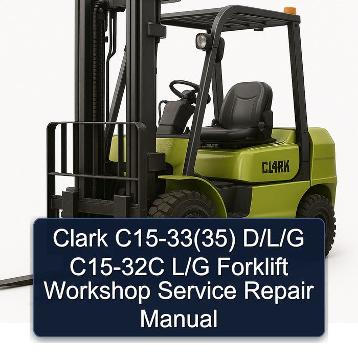 Clark C15-33(35) D/l/g C15-32C L/g Forklift Service Repair Workshop Manual PDF