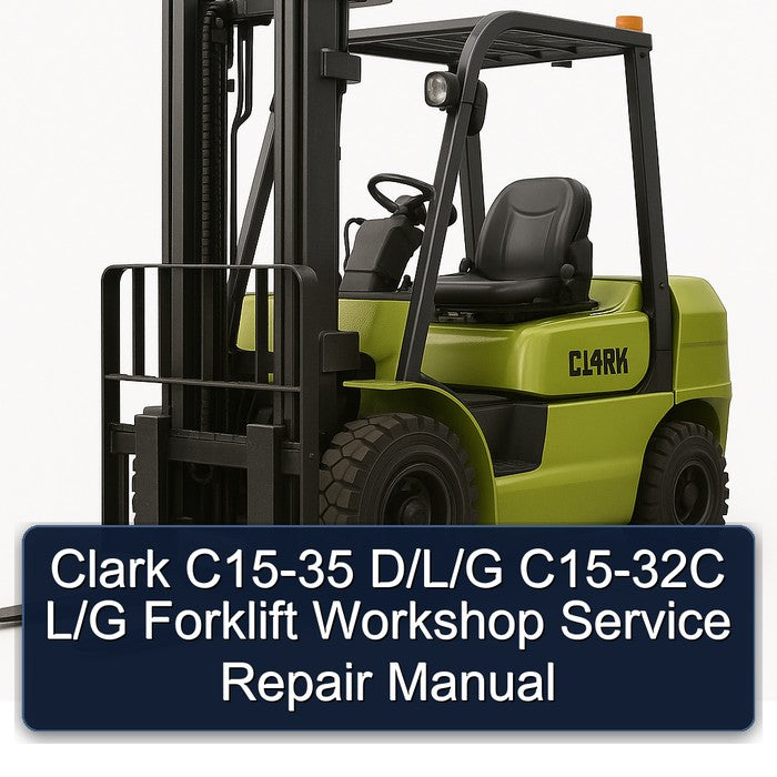Clark C15-35 D/l/g C15-32C L/g Forklift Service Repair Workshop Manual PDF