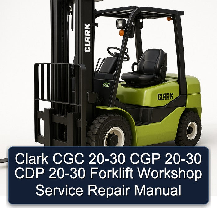 Clark CGC CGP CDP Forklift 20 30 20 30 20 30 Service Repair Workshop Manual PDF
