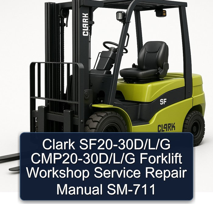Clark Sf20-30d/l/g Cmp20-30d/l/g Forklift SM-711 Service Repair Workshop Manual PDF