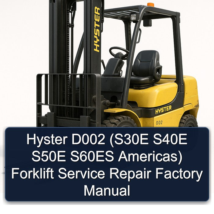 Hyster D002 (s30e S40E S50E S60ES Americas) Forklift S30E Americas Service Repair Workshop Manual PDF