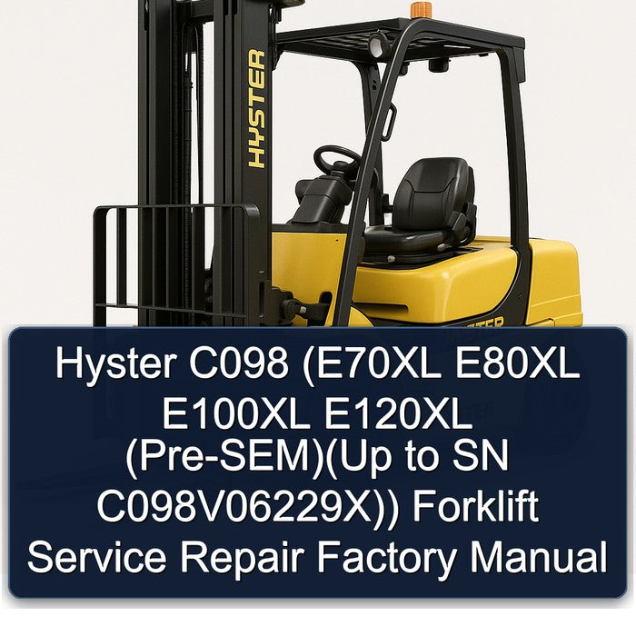 Hyster C098 (e70xl E80XL E100XL E120XL (pre-sem)(up SN C098v06229x)) Forklift Service Repair Workshop Manual PDF
