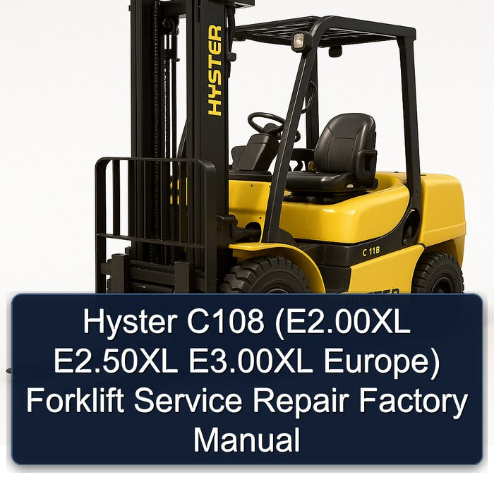 Hyster C108 (e2.00xl E2.50xl E3.00xl Europe) Forklift Service Repair Workshop Manual PDF