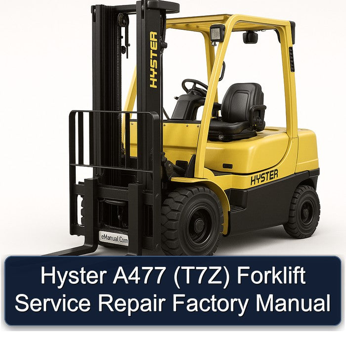 Hyster A477 (T7Z) Forklift T7Z Service Repair Workshop Manual PDF
