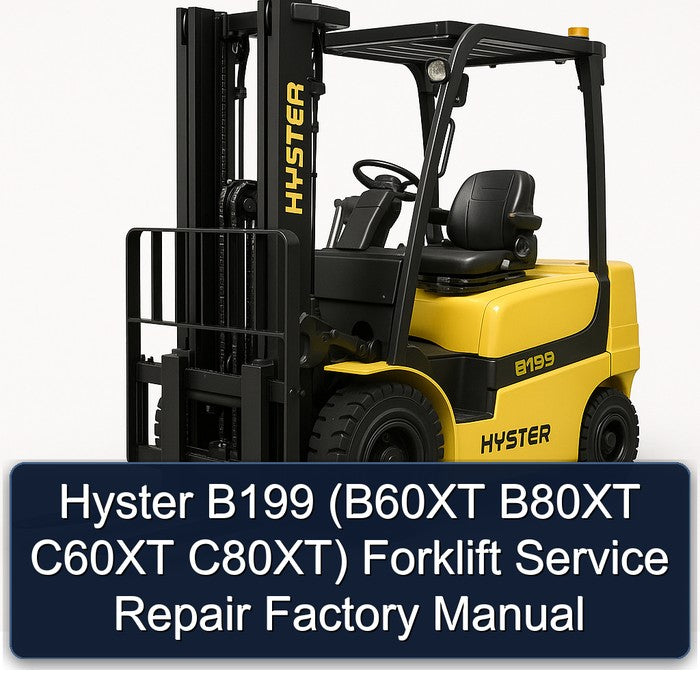 Hyster B199 (b60xt B80XT C60XT C80xt) Forklift B60XT C80XT Service Repair Workshop Manual PDF