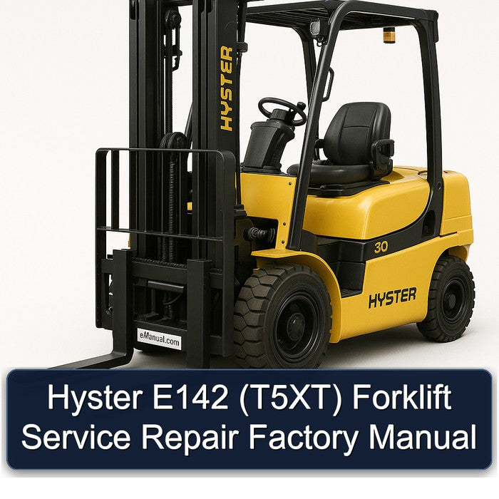 Hyster E142 (T5XT) Forklift T5XT Service Repair Workshop Manual PDF