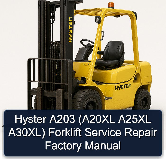 Hyster A203 (a20xl A25XL A30xl) Forklift A20XL A30XL Service Repair Workshop Manual PDF