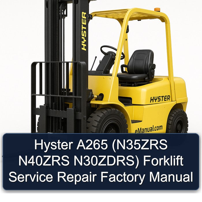 Hyster A265 (n35zrs N40ZRS N30zdrs) Forklift N35ZRS N30ZDRS Service Repair Workshop Manual PDF
