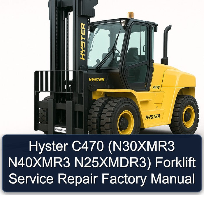 Hyster C470 (n30xmr3 N40xmr3 N25xmdr3) Forklift N30XMR3 N25XMDR3 Service Repair Workshop Manual PDF