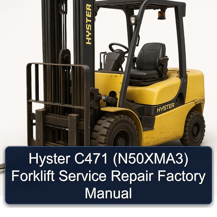 Hyster C471 (N50XMA3) Forklift N50XMA3 Service Repair Workshop Manual PDF