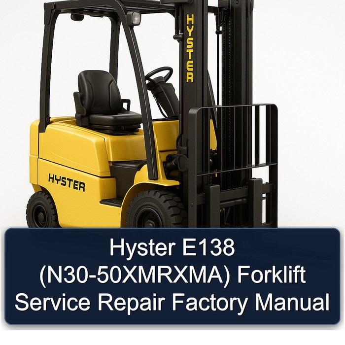 Hyster E138 (N30-50XMRXMA) Forklift N30 50XMRXMA Service Repair Workshop Manual PDF
