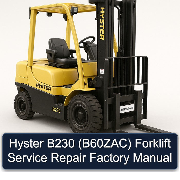 Hyster B230 (B60ZAC) Forklift B60ZAC Service Repair Workshop Manual PDF