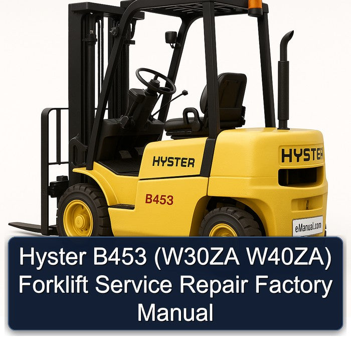 Hyster B453 (w30za W40za) Forklift W30ZA W40ZA Service Repair Workshop Manual PDF