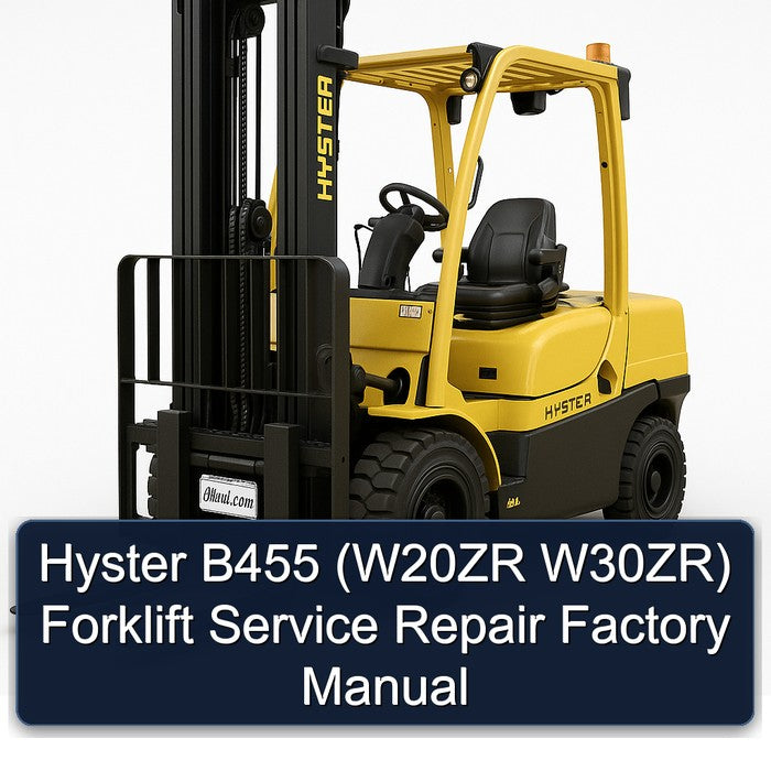 Hyster B455 (w20zr W30zr) Forklift W20ZR W30ZR Service Repair Workshop Manual PDF