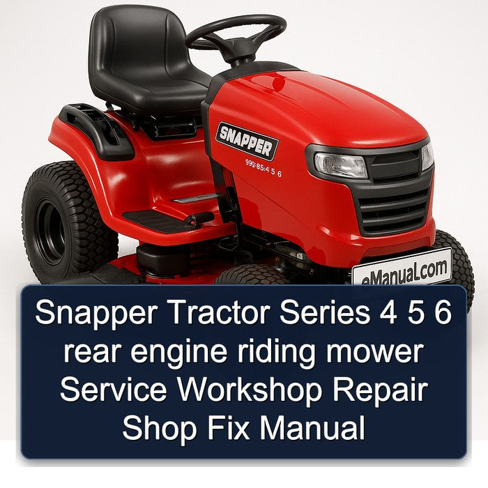 Snapper Tractor Series 4 5 6 Rear Engine Riding Mower Shop Fix Service Repair Workshop Manual PDF