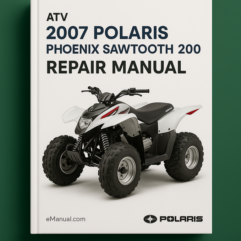 2007 Polaris Phoenix Sawtooth 200 ATV Repair Manual