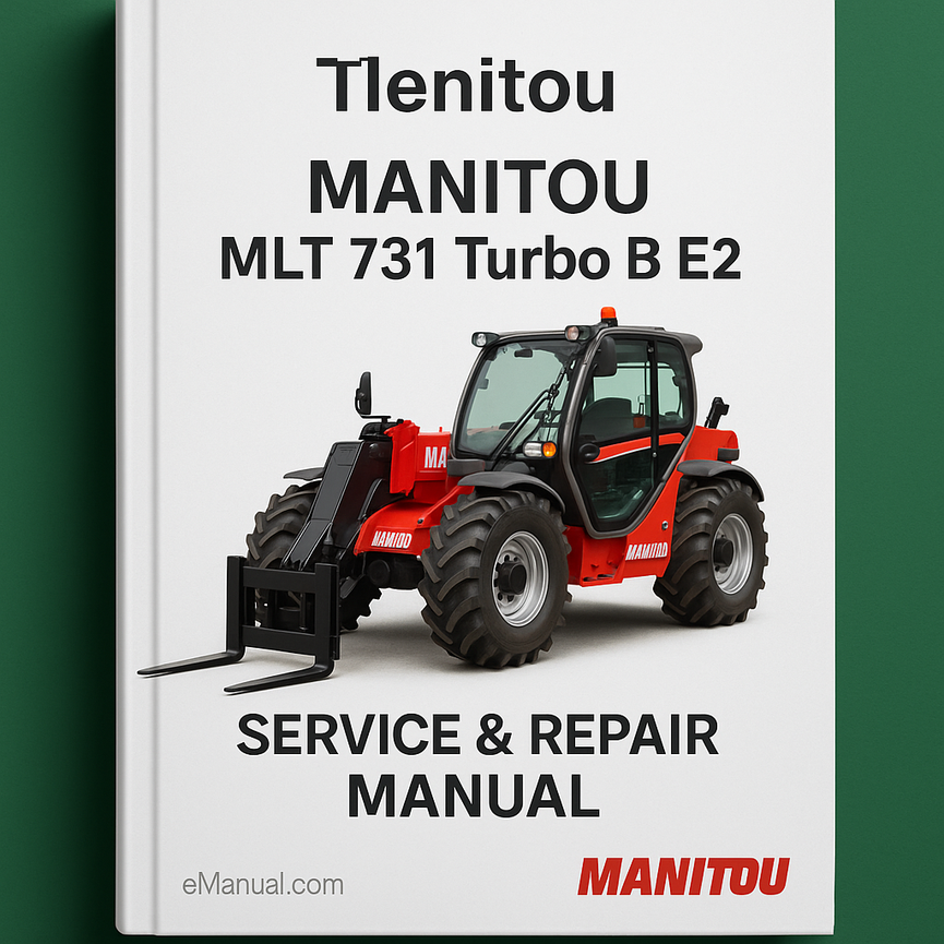 Manitou MLT 731 Turbo B E2 Service-Reparaturhandbuch-Bulletin PDF-Download