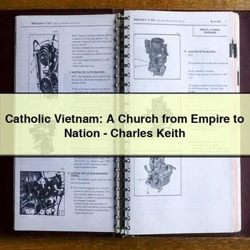 Catholic Vietnam: A Church from Empire to Nation-Charles Keith