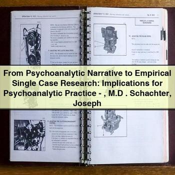 From Psychoanalytic Narrative to Empirical Single Case Research: Implications for Psychoanalytic Practice-M.D Schachter Joseph