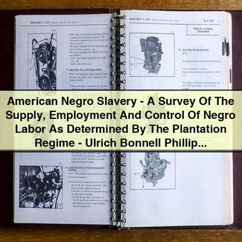 American Negro Slavery: A Survey of the Supply Employment and Control of Negro Labor