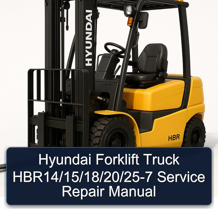 Hyundai Forklift Truck Hbr14/15/18/20/25-7 Service Repair Workshop Manual PDF