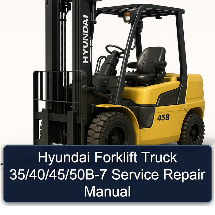 Hyundai Forklift Truck 35/40/45/50b-7 Service Repair Workshop Manual PDF
