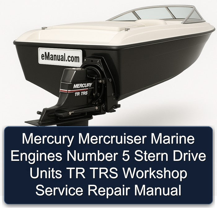 Mercury Mercruiser Marine Engines Number 5 Stern Drive Units TR TRS Service Repair Workshop Manual PDF
