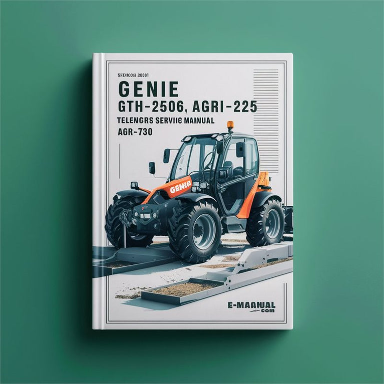 Genie GTH-2506 AGRI-625 GTH-3007 AGRI-730 Telehandlers Service Repair Workshop Manual PDF